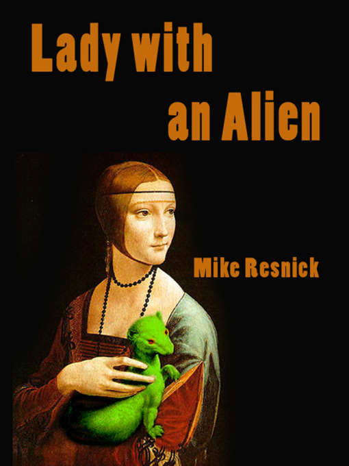 Title details for Lady With An Alien by Mike Resnick - Available